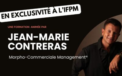 Formation Exclusive Morpho-Commerciale Management® avec Jean-Marie Contreras